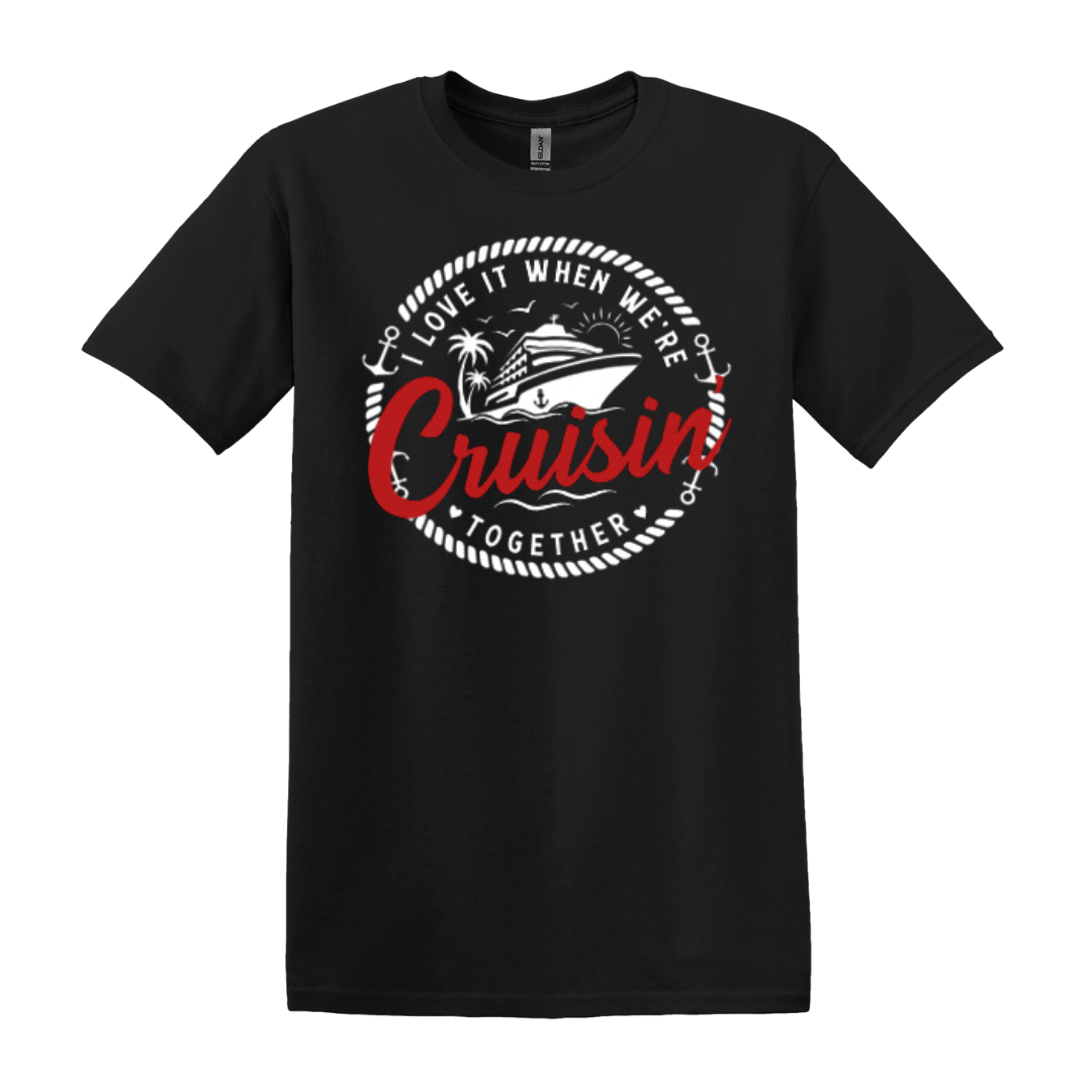 "I Love It When We're Cruisin' Together" T-Shirt