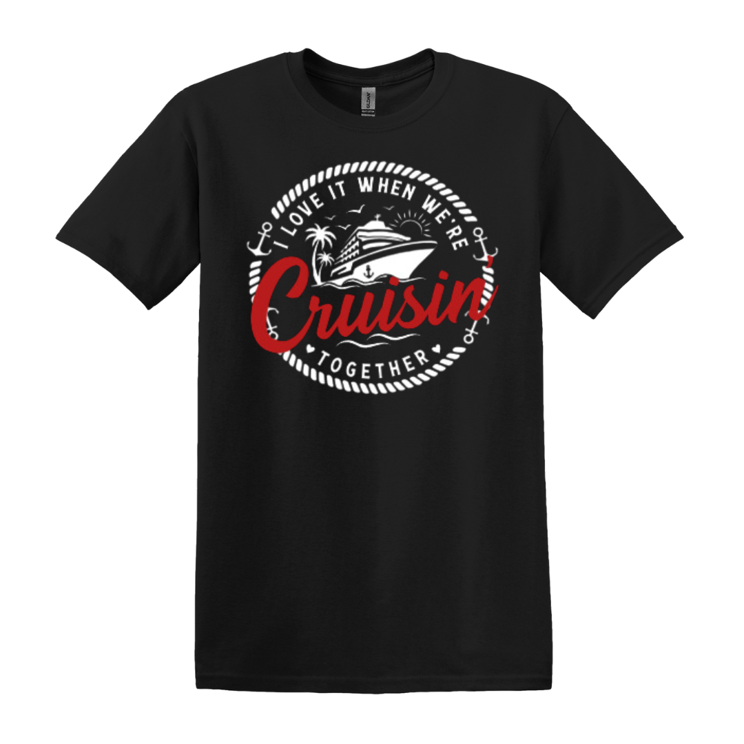 "I Love It When We're Cruisin' Together" Shirt